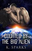 Courted By BIG Alien K. Sparks