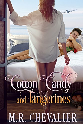 Cotton Candy and Tangerines M.R. Chevalier