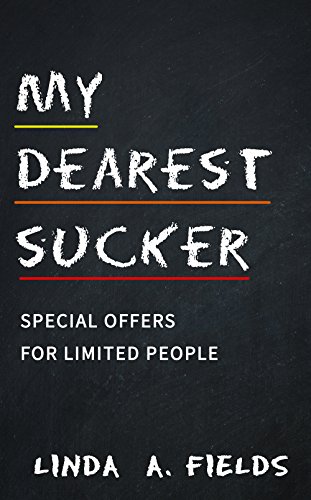 My Dearest Sucker Linda Fields: Special Offers for Limited People