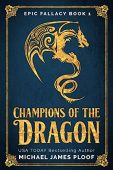 Champions of the Dragon Michael James Ploof