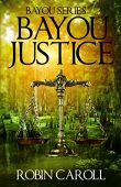 Bayou Justice Robin Caroll