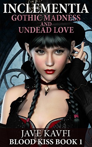 Inclementia : Gothic madness and undead love.