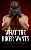 What the Biker Wants C. Ellis