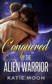Conquered By Alien Warrior Katie Moon