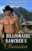 A Billionaire Rancher's Obsession Sheila Sanders