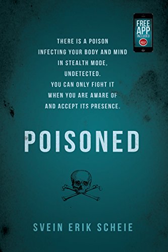 Poisoned : There is a poison infecting your body and mind in stealth mode, undetected. You can only fight it when you are aware of and accept its presence.