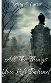 All Things You Left Kristy Carter