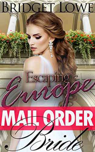 Mail Order Bride: Escaping Europe