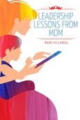 Leadership Lessons From Mom