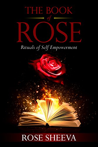 Book of Rose  : Rituals of Self - Empowerment