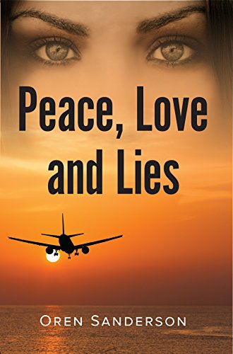 Peace Love and Lies Oren Sanderson: International Mystery & Crime Thriller