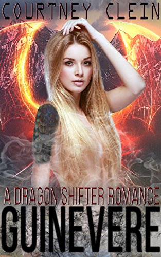 Guinevere Courtney Clein: A Dragon Shifter Romance