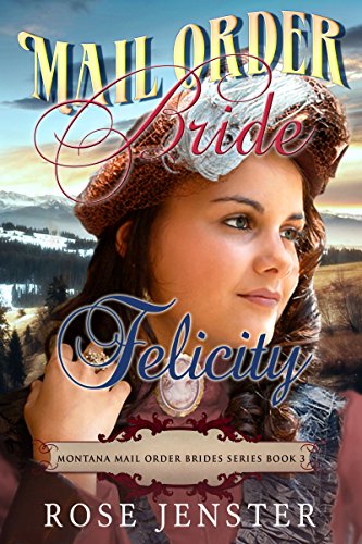 Mail Order Bride Felicity Rose Jenster