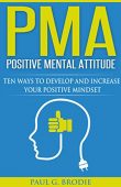 PMA Positive Mental Attitude Paul Brodie