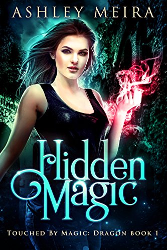 Hidden Magic : A New Adult Urban Fantasy Novel (Touched By Magic: Dragon Book 1)
