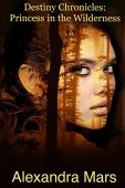 Princess in the Wilderness Alexandra  Mars