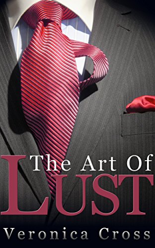 Art of Lust Veronica  Cross: A Billionaire Romance