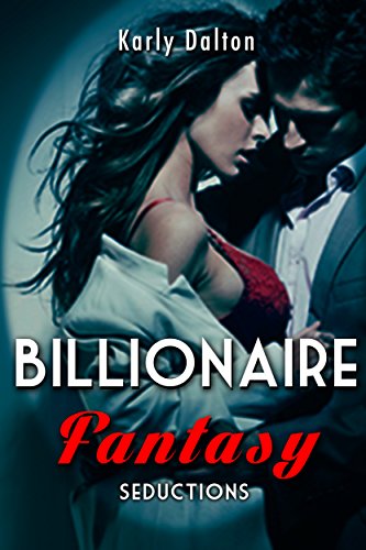 Billionaire Fantasy : Seductions 