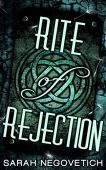 Rite of Rejection Sarah Negovetich