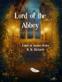 Lord of the Abbey K. R. Richards