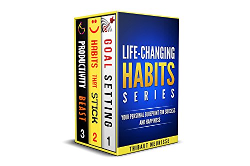 Life-Changing Habits Series Thibaut Meurisse: Your Personal Blueprint For Success And Happiness 