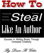Steal Like an Author Dean R Giles