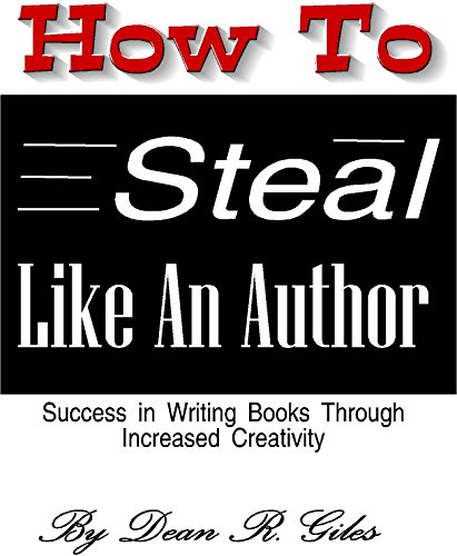 Steal Like an Author Dean R Giles