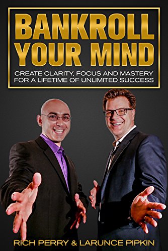 Bankroll Your Mind : Create Clarity, Focus and Mastery For a Lifetime of Unlimited Success