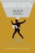 Whole Lotta Shakin’ Goin’ Duane Lindsay
