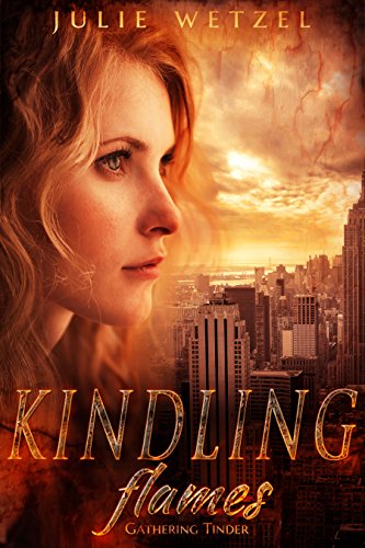Kindling Flames : Gathering Tinder