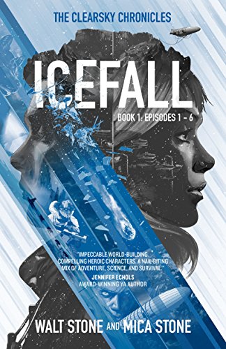Icefall : Episodes 1 - 6 (The Clearsky Chronicles)