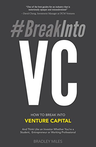 #BreakIntoVC : How to Break Into Venture Capital And Think Like an Investor