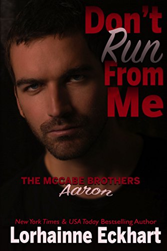 Don't Run From Me (The McCabe Brothers Book 3)