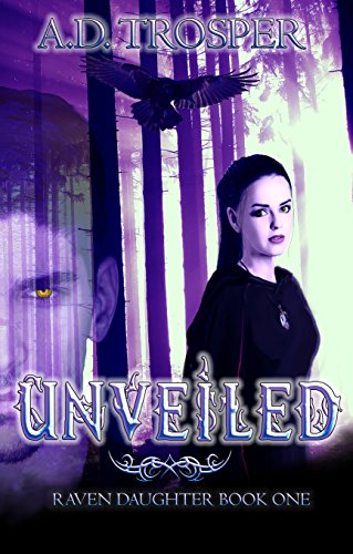 Unveiled  (Raven Daughter Book One)