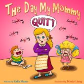 Day My Mommy Quit Kally Mayer