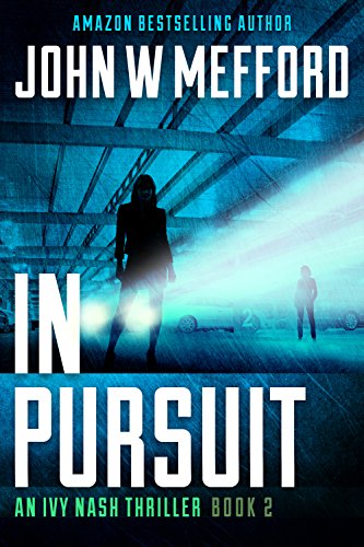 IN Pursuit (An Ivy Nash Thriller, Book 2)