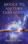 Bridge to Another Dimension roni hila talor