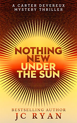 Nothing New Under Sun JC Ryan: A Suspense Thriller