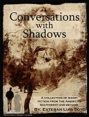 Conversations With Shadows Esteban Luis Soto
