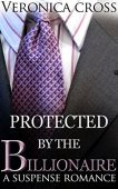 Protected by the Billionaire Veronica Cross