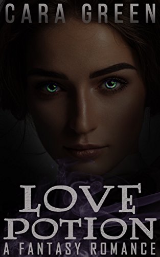 Love Potion Cara Green: A Fantasy Romance