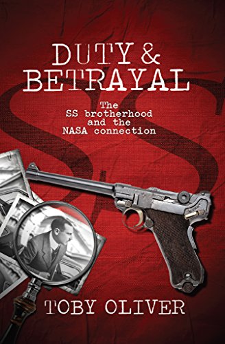 Duty&Betrayal Toby Oliver - The SS Brotherhood and the NASA connection