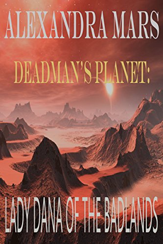 Deadman's Planet: Lady Dana of the Badlands