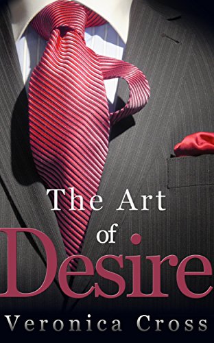 Art of Desire Veronica Cross: A Billionaire Romance