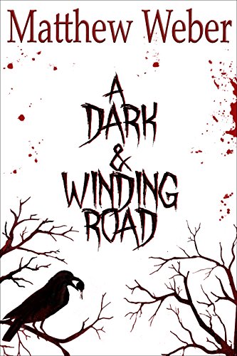 A Dark&Winding Road Matthew Weber