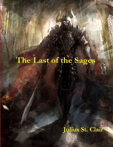 Last of the Sages Julius St. Clair (Book #1 of the Sage Saga)