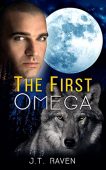First Omega (Gay Romance) J.T. Raven