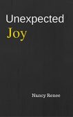 Unexpected Joy (Poems) Nancy Renee