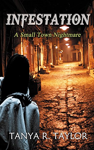 Infestation A Small Town Tanya R. Taylor