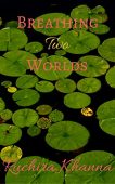 Breathing Two Worlds (Women's Ruchira Khanna